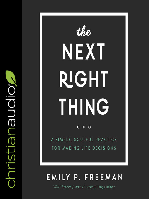 Title details for The Next Right Thing by Emily P. Freeman - Available